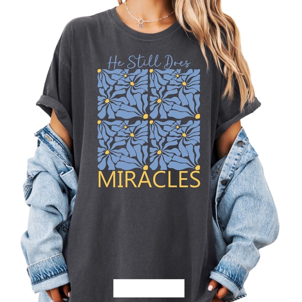 He Still Does Miracles Christian Black Shirt